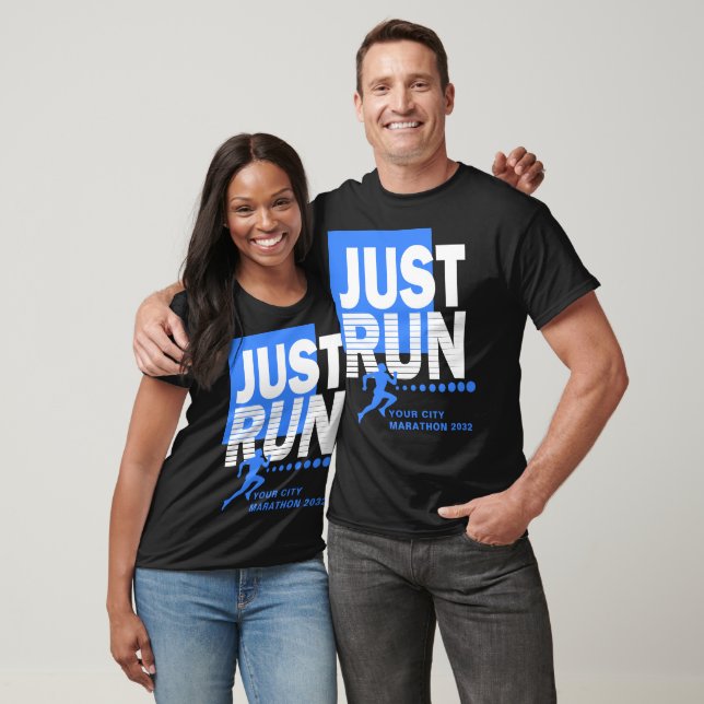 Just Run Your City Marathon Runner Track Race Date T-Shirt (Unisex)