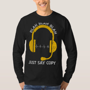 Just Say Copy   Emergency Dispatch Operators T-Shirt