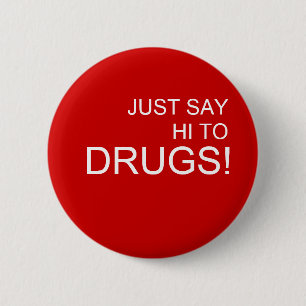 Just Say Hi to Drugs Pin Button