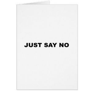 JUST SAY NO