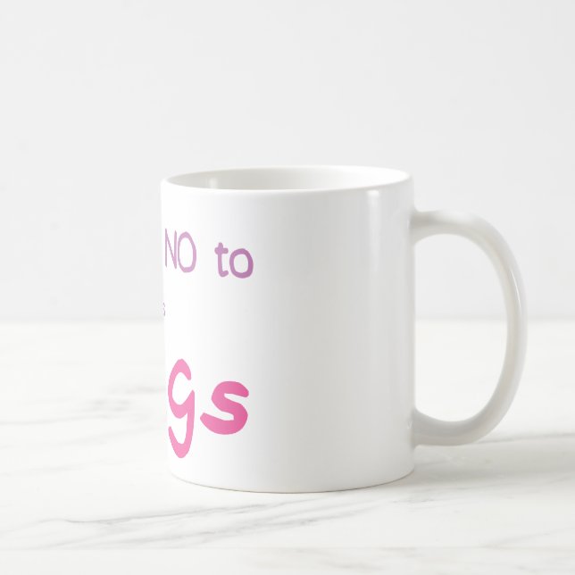 Just Say No (Pink) Coffee Mug (Right)