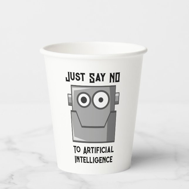 Just Say No to Artificial Intelligence Paper Cups (Front)