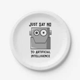 Just Say No to Artificial Intelligence Paper Plate