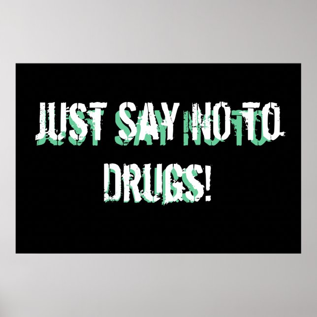 Just say no to drugs! poster (Front)