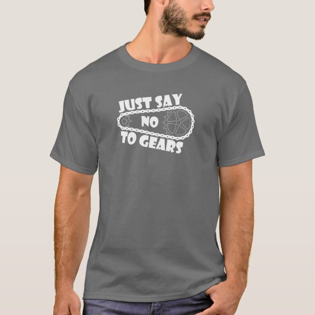 Just Say No To Gears T-Shirt (Front)
