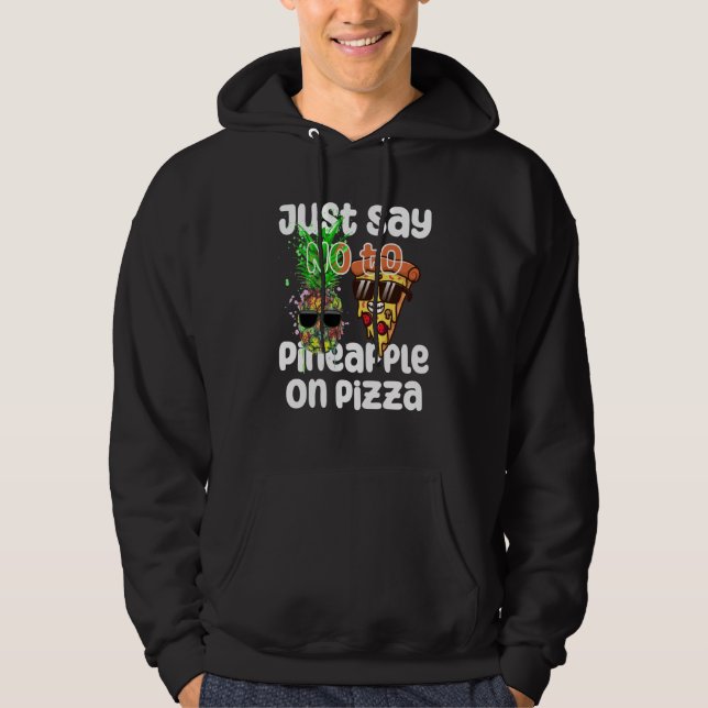Just Say NO to Pineapple On Pizza Cool Graphic Col Hoodie (Front)