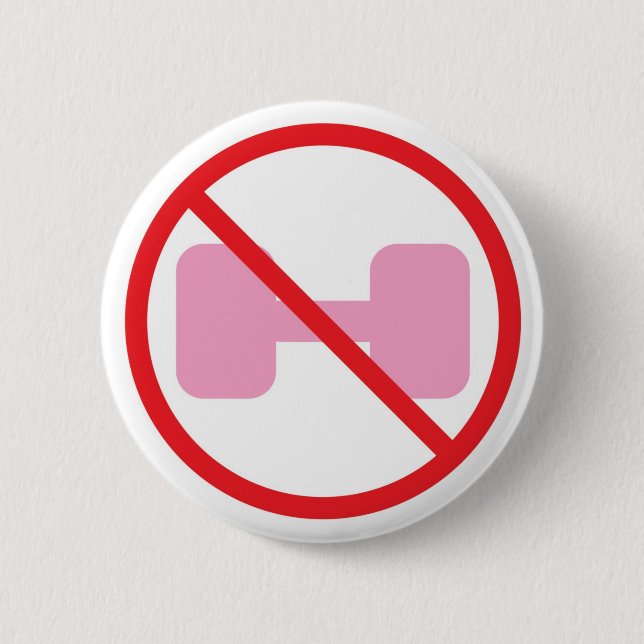 Just say NO to pink weights 6 Cm Round Badge (Front)