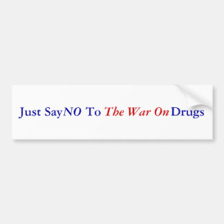 Just Say To Drugs, NO... Bumper Sticker