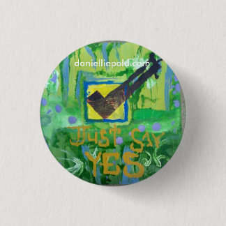 just say yes 3 cm round badge