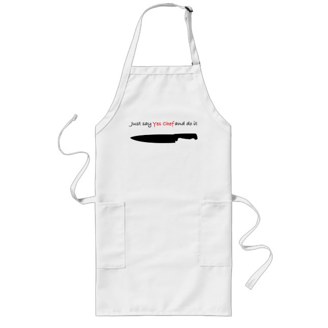 Just say "Yes Chef" and do it Long Apron (Front)