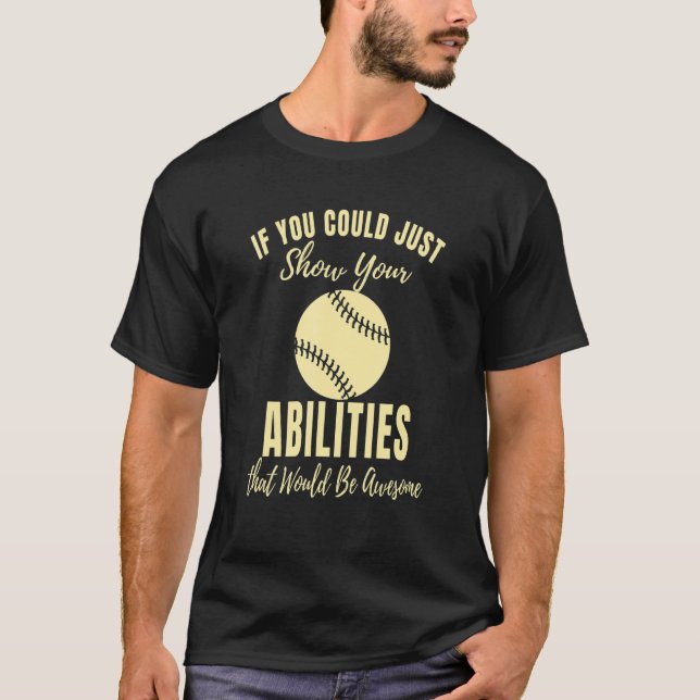Just Show Your Abilities Softball Game     Softbal T-Shirt (Front)