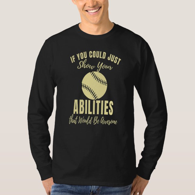 Just Show Your Abilities Softball Game   Softball T-Shirt (Front)