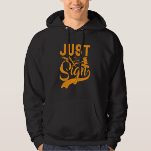 Just Sign  Lawyer And Judges Law People Lawyers Hoodie