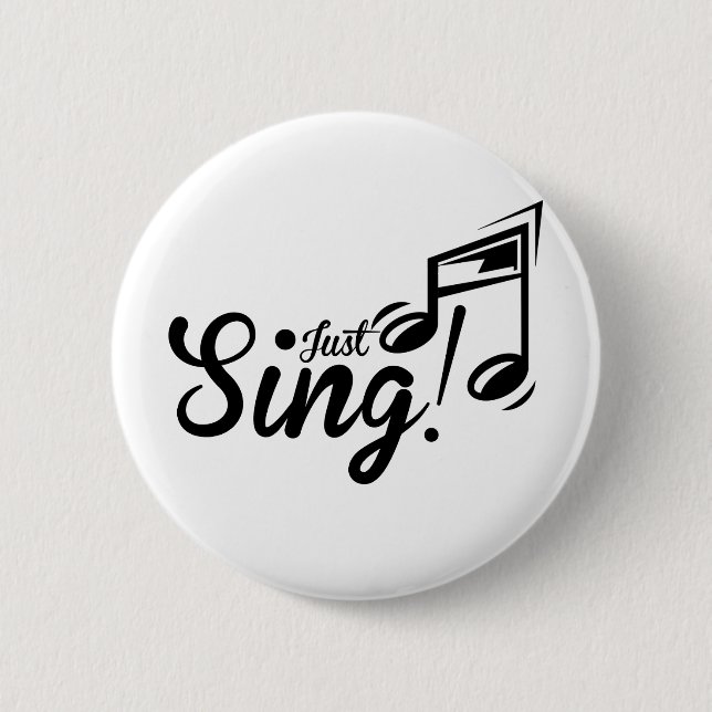 Just Sing 6 Cm Round Badge (Front)