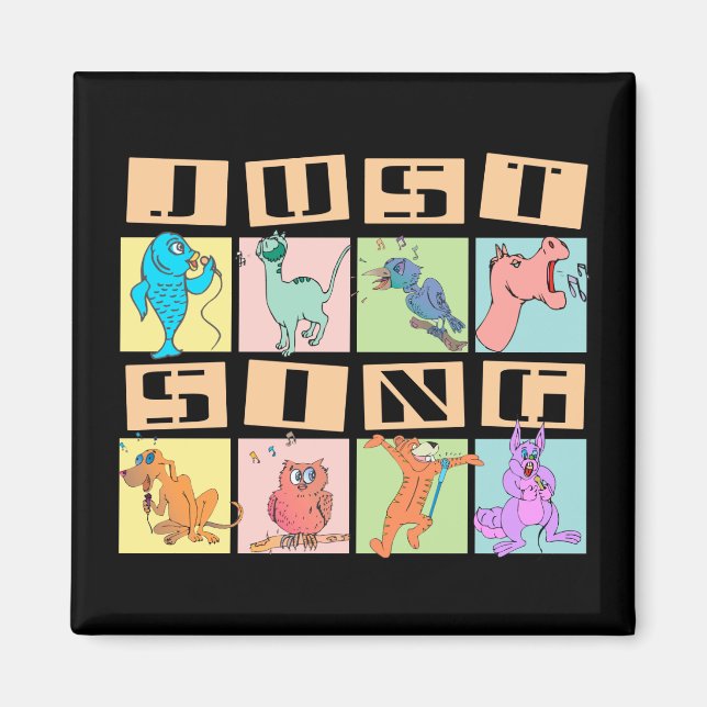 Just Sing Animals Magnet (Front)