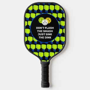 JUST SINK THE DINK Custom Pickleball Paddle