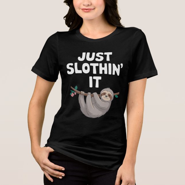 Just Slothin’ It Tri-Blend Shirt (Front)
