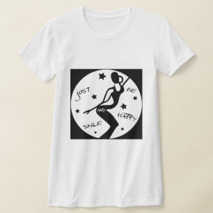 Just Smile And Be Happy, Funny Stick woman T-Shirt