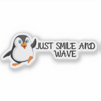 Just Smile And Wave Penguin