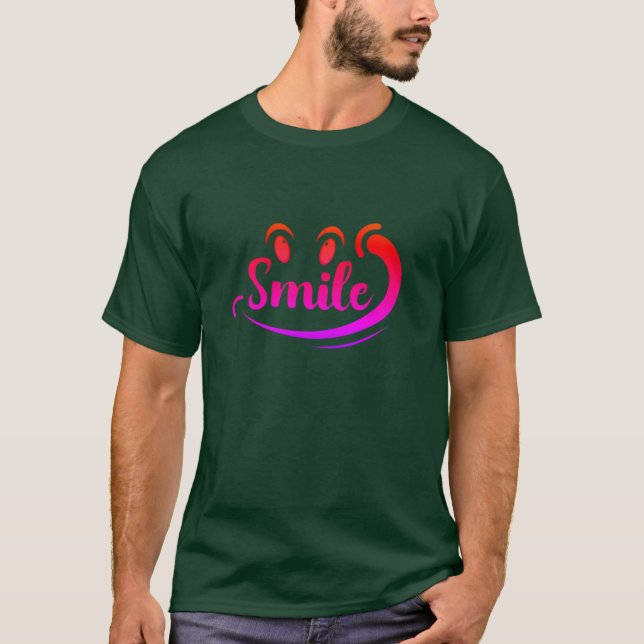 Just Smile Keep Smiling Smile More Stay Smiling A  T-Shirt (Front)