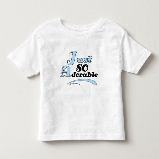 Just So Adorable Toddler T-Shirt (Front)
