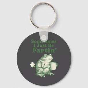 Just Sometimes Fartin I Frog Lover Key Ring