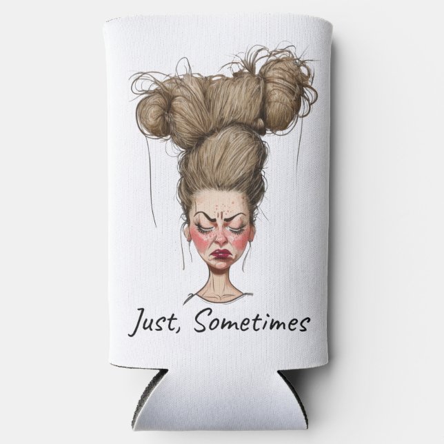 Just, Sometimes! Funny Bad Day Seltzer Can Cooler (Front)