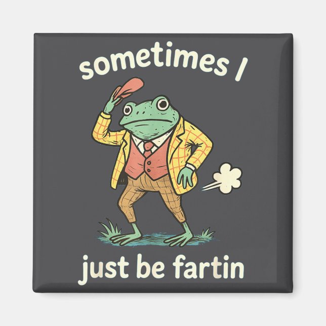 Just Sometimes I Frog Farting Lover Magnet (Front)