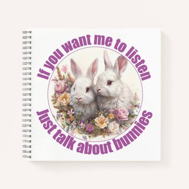 Just Talk About rabbits Fun  Notebook (Front)