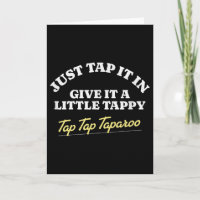 Just Tap It In, Give It A Little Tappy Tap Tap Tap