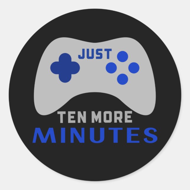 Just Ten More Minutes Black Gamer Classic Round Sticker (Front)