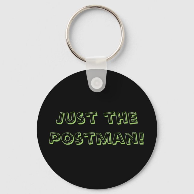 Just the Postman! Key Ring (Front)