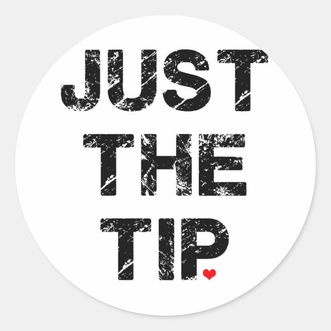 Just the Tip Apparel and Accessories Classic Round Sticker (Front)
