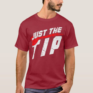Just The Tip For A Darts Player Club Premium T-Shirt