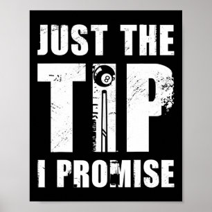 Just The Tip I Promise Billard Player Pool Snooker Poster