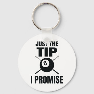 Just The Tip I Promise Billiard Pool Billiards Key Ring