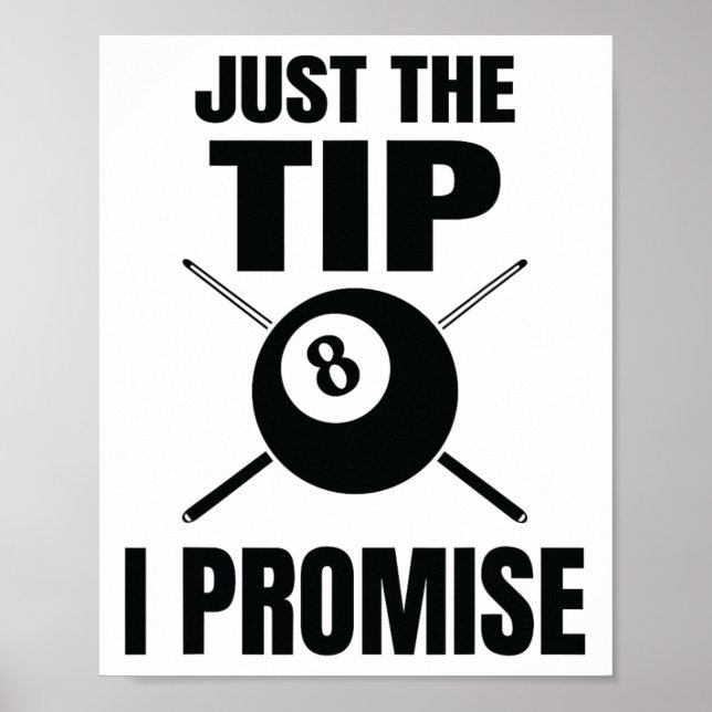 Just The Tip I Promise Billiard Pool Billiards  Poster (Front)