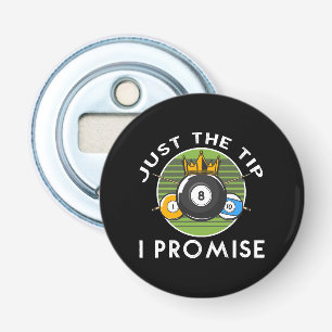 Just The Tip I Promise Billiards Bottle Opener