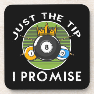 Just The Tip I Promise Billiards Coaster
