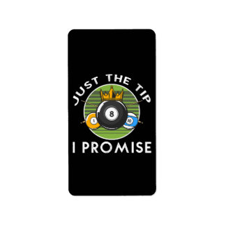 Just The Tip I Promise Billiards Label