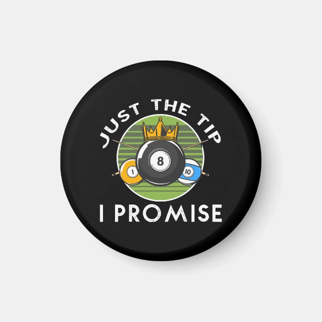 Just The Tip I Promise Billiards Magnet (Front)