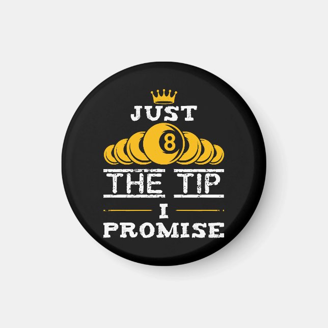 Just The Tip I Promise Billiards Magnet (Front)