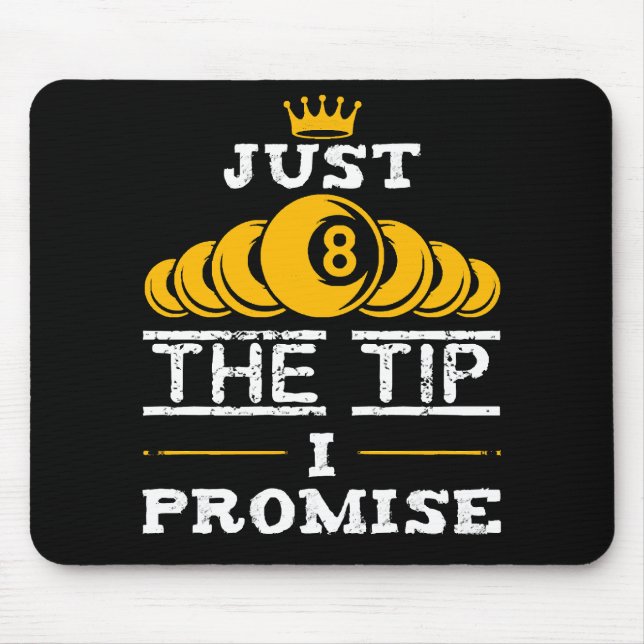 Just The Tip I Promise Billiards Mouse Pad (Front)