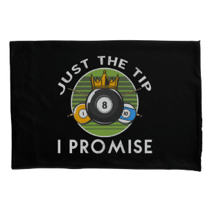 Just The Tip I Promise Billiards Pillowcase