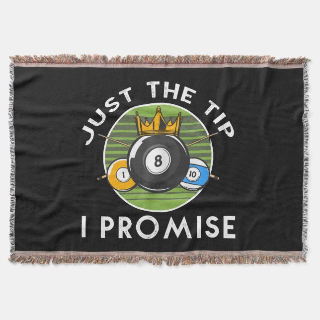 Just The Tip I Promise Billiards Throw Blanket (Front)