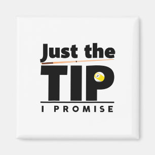 Just The Tip I Promise Funny Billiard Cue Stick De Magnet