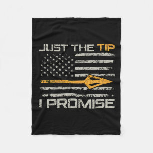 Just The Tip I Promise - Funny Bow Hunter Archery  Fleece Blanket