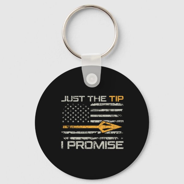 Just The Tip I Promise - Funny Bow Hunter Archery  Key Ring (Front)