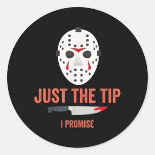 Just The Tip I Promise Funny Halloween Costume Classic Round Sticker