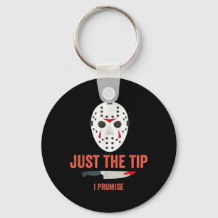 Just The Tip I Promise Funny Halloween Costume Key Ring